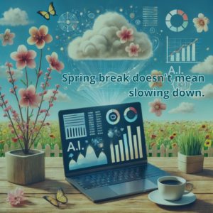 20250217 Spring break reporting